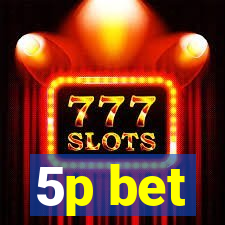 5p bet
